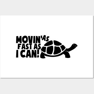 Movin As Fast As I Can Posters and Art